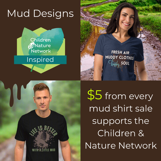 Unisex T-shirt - Life is Better in the Mud - Children and Nature Network