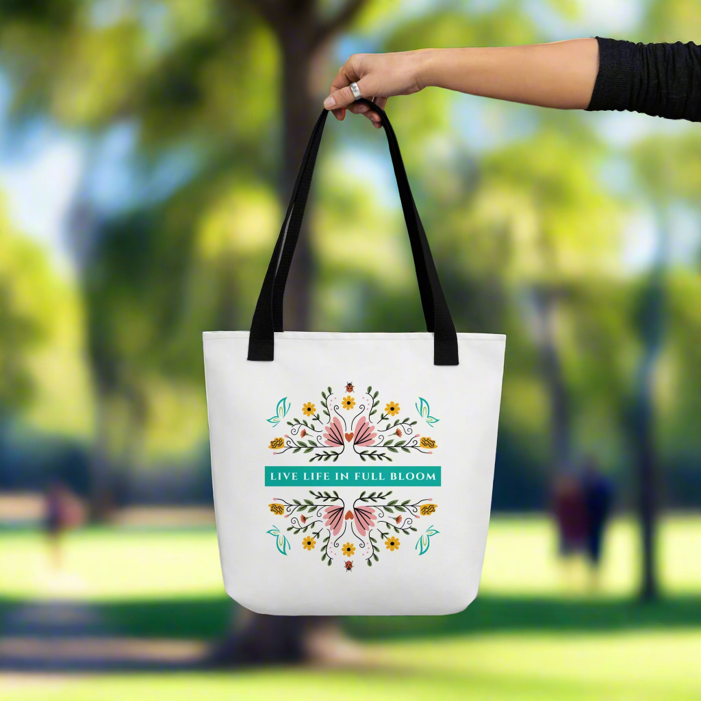 Live Life in Full Bloom Tote Bag