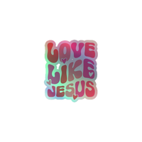 Love Like Jesus Holographic Sticker