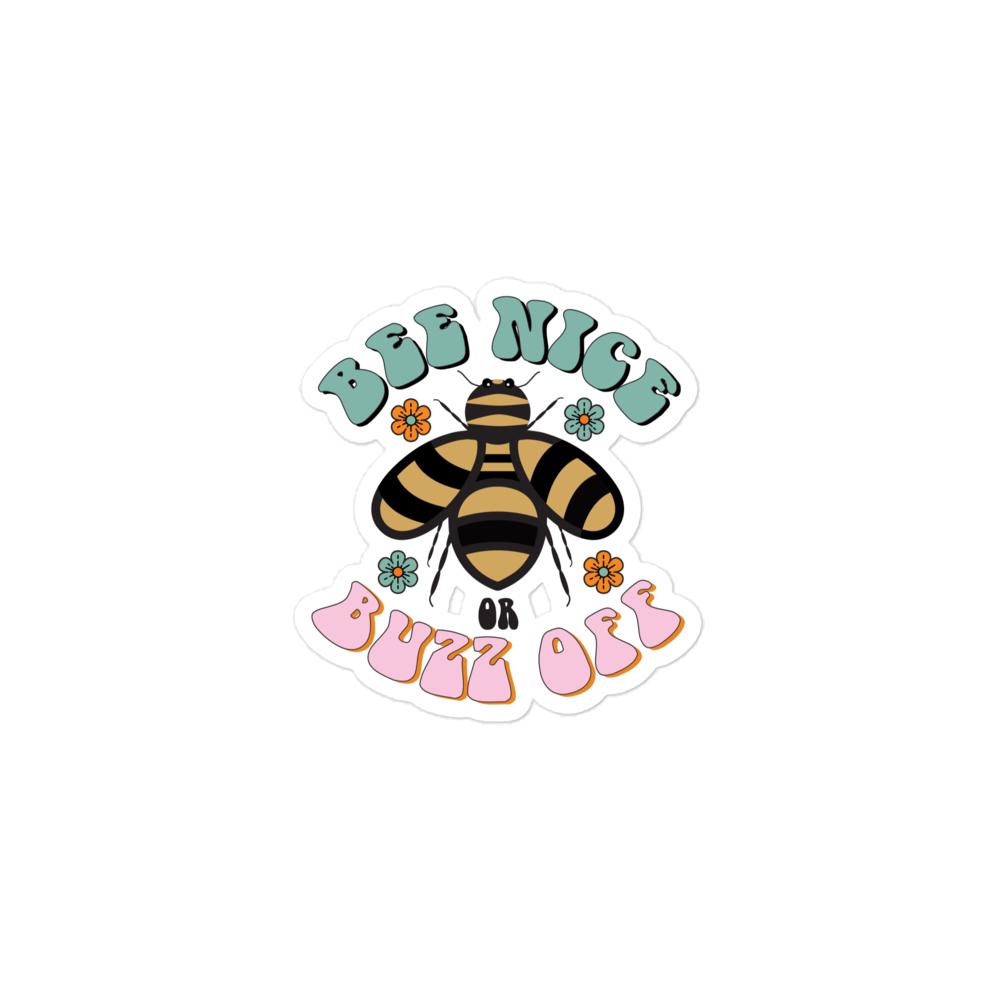 BEE Kiind or Buzz Off Sticker