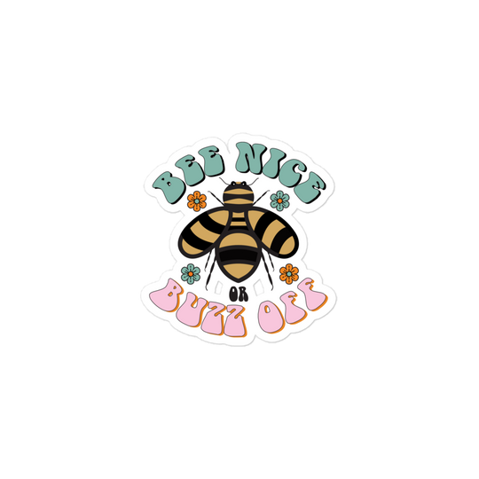 BEE Kiind or Buzz Off Sticker