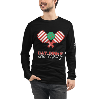 Eat Dink and Be Merry Long Sleeve Tee