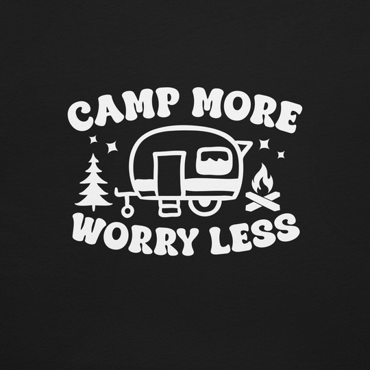 Camp More Worry Less Unisex T-Shirt