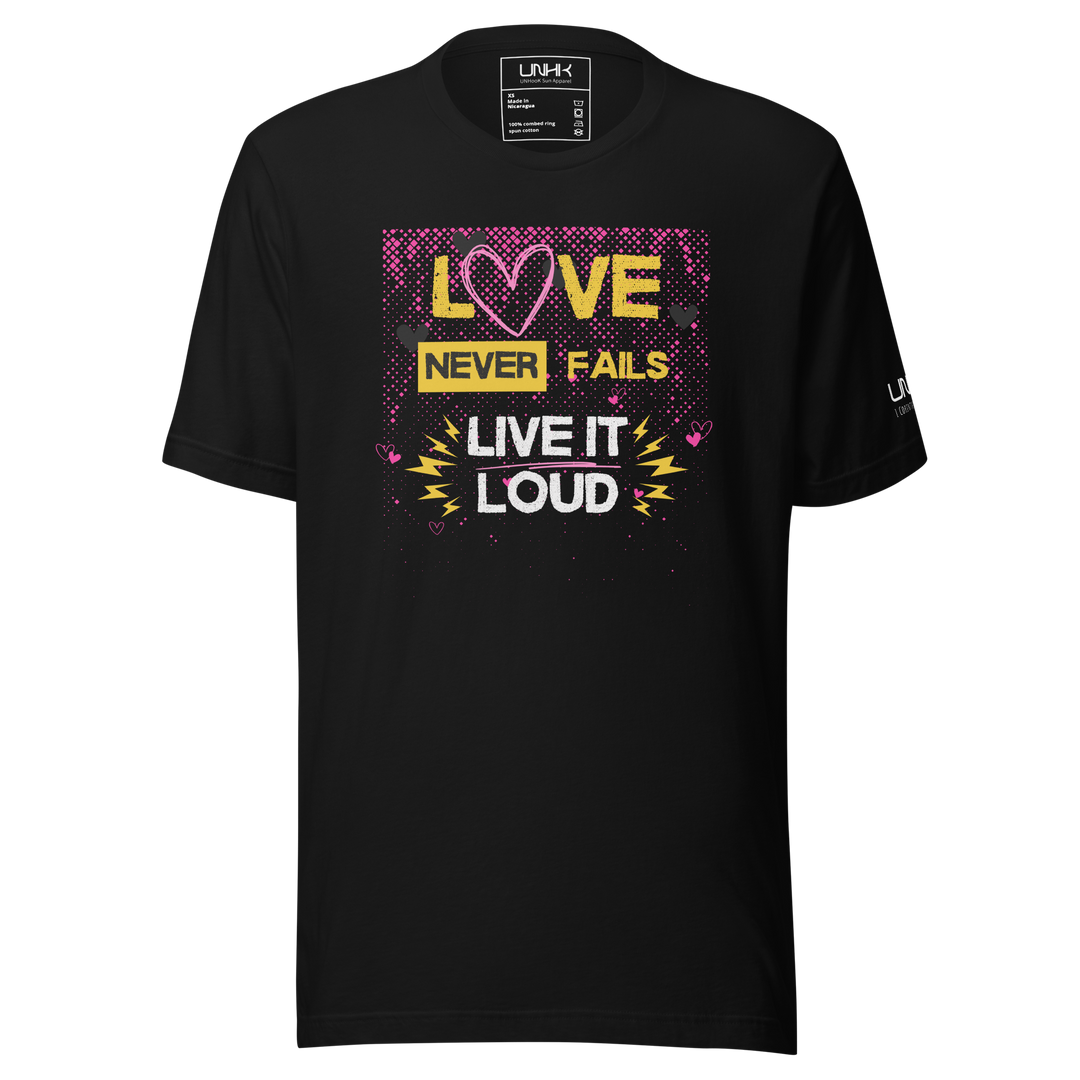 Love Never Fails Live It Loud Women's T-Shirt